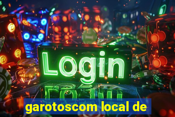 garotoscom local de